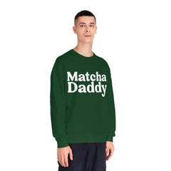 Matcha Daddy Sweatshirt