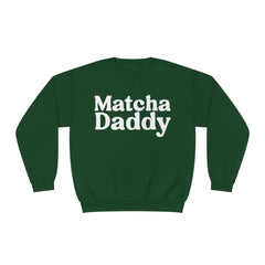 Matcha Daddy Sweatshirt